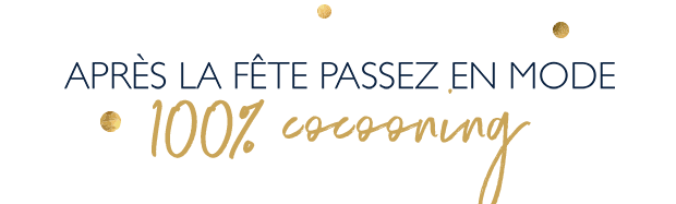 Aprs la fte, passez en mode 100% cocooning