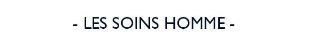 LES SOINS HOMME