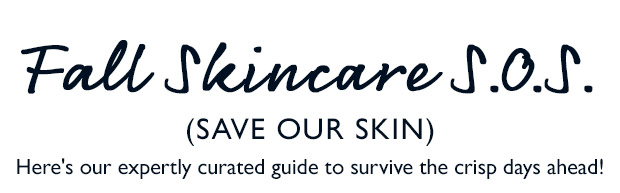 Fall Skincare. SHOP NOW.