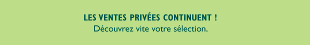 Les ventes prives continuent !