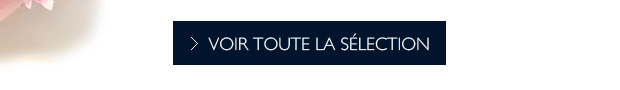 Voir toute la slection