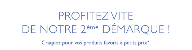 Profitez vite de notre 2me dmarque !