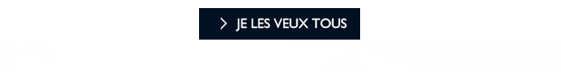 JE LES VEUX TOUS