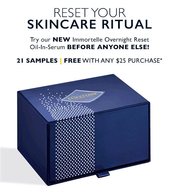 21 FREE Samples of Our Immortelle Overnight Reset Oil-In-Serum. USE CODE SKINCARE. SHOP NOW.