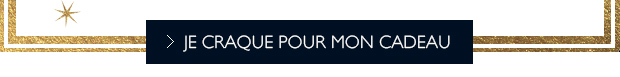 JE CRAQUE POUR MON CADEAU