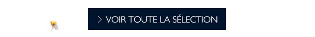 VOIR TOUTE LA SLECTION