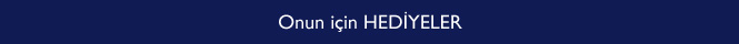 Onun i&ccedil;in HEDİYELER