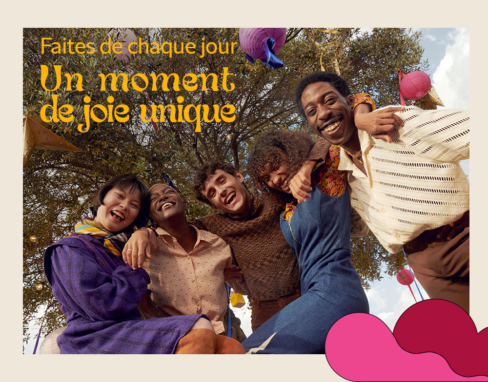 Faites de chaque jour Un moment de joie unique